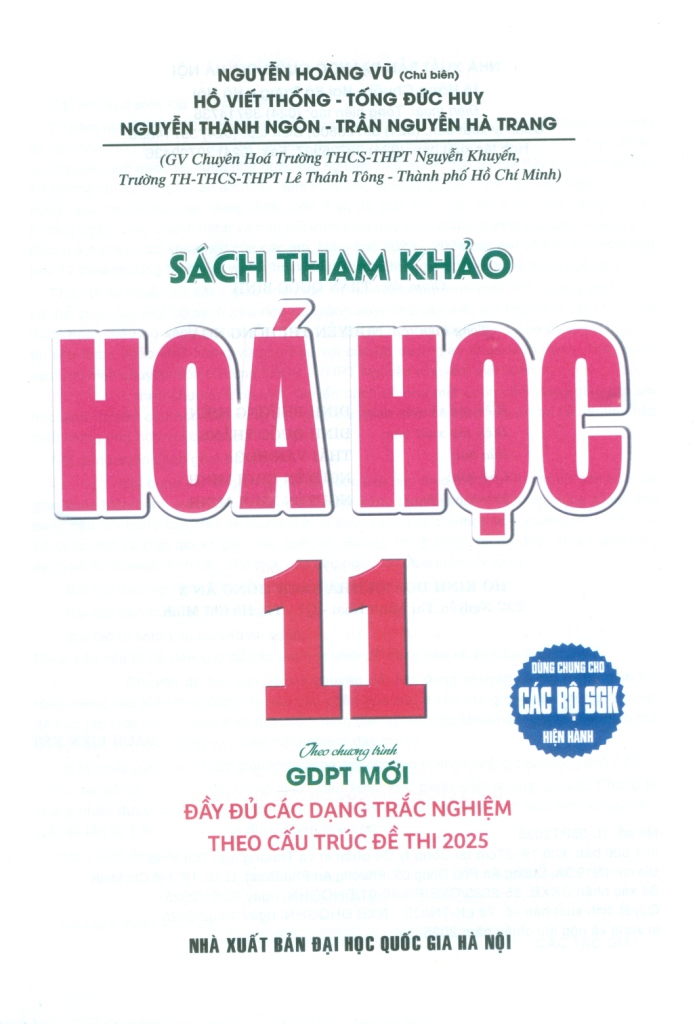 SÁCH THAM KHẢO HÓA HỌC LỚP 11 - Đầy đủ các dạng đề trắc nghiệm theo cấu trúc đề thi năm 2025  (Dùng chung cho các bộ SGK hiện hành)